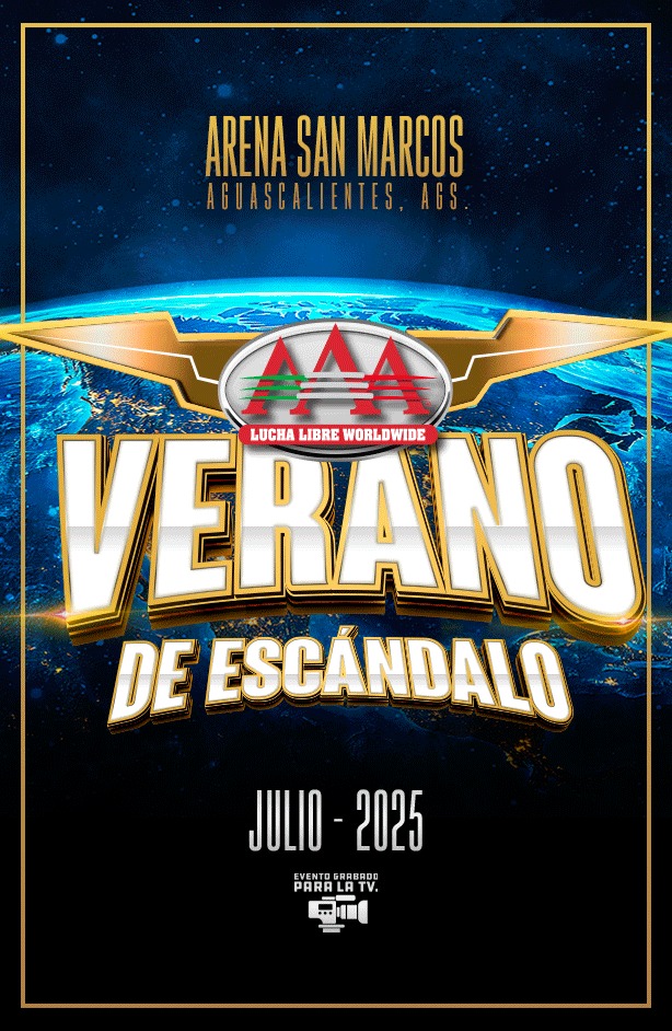 VERANO DE ESCANDALO 2025 - LUCHA LIBRE AAA